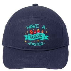 Have A Blessed Easter Blessings Jesus Christ Resurrection Gift 7-Panel Snapback Hat