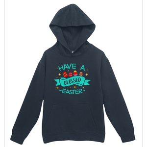 Have A Blessed Easter Blessings Jesus Christ Resurrection Gift Urban Pullover Hoodie