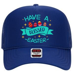 Have A Blessed Easter Blessings Jesus Christ Resurrection Gift High Crown Mesh Back Trucker Hat