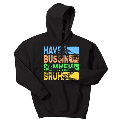 Have A Bussin Summer Bruh Funny Teacher Summer Kids Hoodie