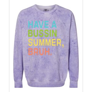 Have A Bussin Summer Bruh Teacher We Out Last Day Of School Colorblast Crewneck Sweatshirt