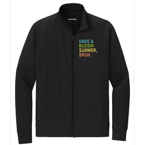 Have A Bussin Summer Bruh Teacher We Out Last Day Of School Stretch Full-Zip Cadet Jacket