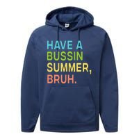 Have A Bussin Summer Bruh Teacher We Out Last Day Of School Performance Fleece Hoodie