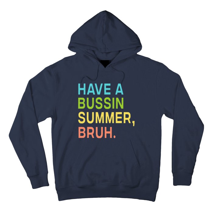 Have A Bussin Summer Bruh Teacher We Out Last Day Of School Hoodie