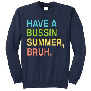 Have A Bussin Summer Bruh Teacher We Out Last Day Of School Sweatshirt