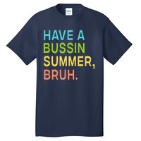 Have A Bussin Summer Bruh Teacher We Out Last Day Of School Tall T-Shirt