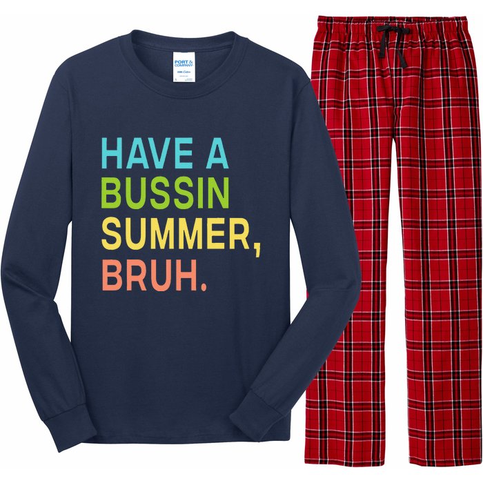 Have A Bussin Summer Bruh Teacher We Out Last Day Of School Long Sleeve Pajama Set