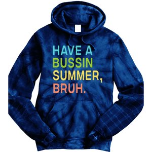 Have A Bussin Summer Bruh Teacher We Out Last Day Of School Tie Dye Hoodie