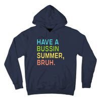 Have A Bussin Summer Bruh Teacher We Out Last Day Of School Tall Hoodie