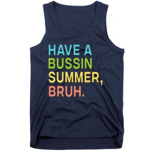 Have A Bussin Summer Bruh Teacher We Out Last Day Of School Tank Top