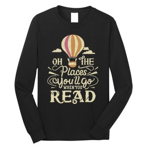 Hot Air Balloon Oh The Places You’Ll Go When You Read Long Sleeve Shirt