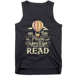 Hot Air Balloon Oh The Places You’Ll Go When You Read Tank Top