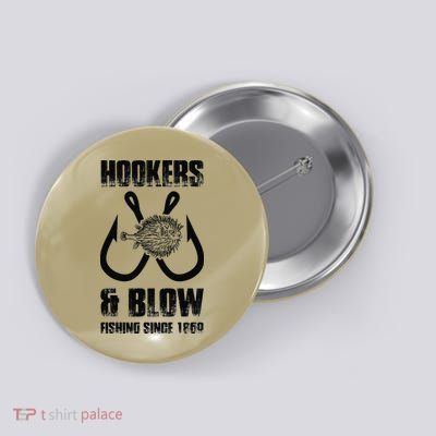 Hooker And Blow Fishing Since 1869 Button