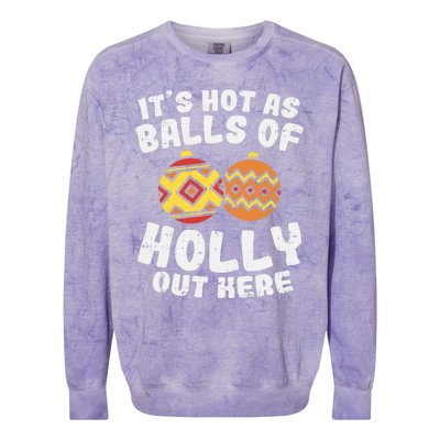 Hot As Balls Of Holly Funny Christmas In July Summer Gift Colorblast Crewneck Sweatshirt