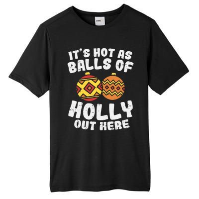 Hot As Balls Of Holly Funny Christmas In July Summer Gift Tall Fusion ChromaSoft Performance T-Shirt