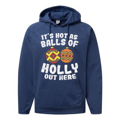 Hot As Balls Of Holly Funny Christmas In July Summer Gift Performance Fleece Hoodie