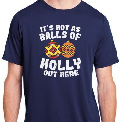 Hot As Balls Of Holly Funny Christmas In July Summer Gift Adult ChromaSoft Performance T-Shirt