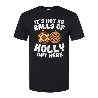 Hot As Balls Of Holly Funny Christmas In July Summer Gift Softstyle CVC T-Shirt