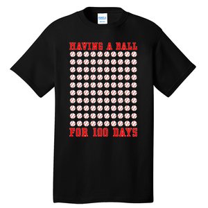 Having A Ball For 100 Days Of School 100th Baseball Tall T-Shirt