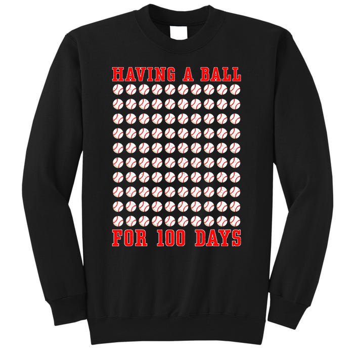 Having A Ball For 100 Days Of School 100th Baseball Tall Sweatshirt