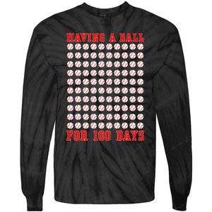 Having A Ball For 100 Days Of School 100th Baseball Tie-Dye Long Sleeve Shirt