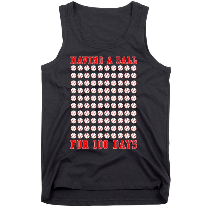 Having A Ball For 100 Days Of School 100th Baseball Tank Top