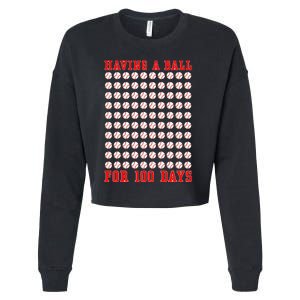 Having A Ball For 100 Days Of School 100th Baseball Cropped Pullover Crew