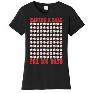 Having A Ball For 100 Days Of School 100th Baseball Women's T-Shirt