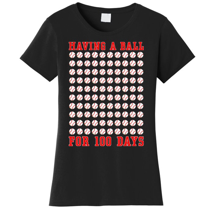 Having A Ball For 100 Days Of School 100th Baseball Women's T-Shirt