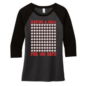 Having A Ball For 100 Days Of School 100th Baseball Women's Tri-Blend 3/4-Sleeve Raglan Shirt