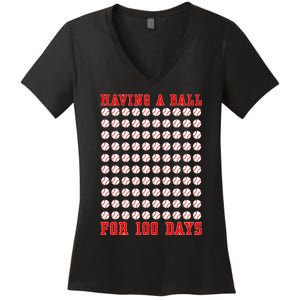 Having A Ball For 100 Days Of School 100th Baseball Women's V-Neck T-Shirt