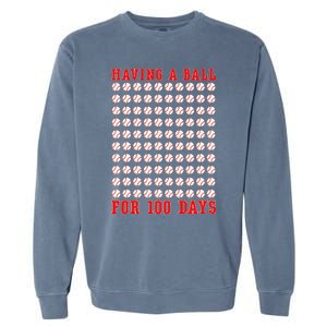 Having A Ball For 100 Days Of School 100th Baseball Garment-Dyed Sweatshirt