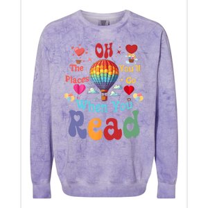 Hot Air Balloon Oh The Places You’Ll Go When You Read Colorblast Crewneck Sweatshirt