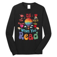 Hot Air Balloon Oh The Places You’Ll Go When You Read Long Sleeve Shirt