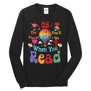 Hot Air Balloon Oh The Places You’Ll Go When You Read Tall Long Sleeve T-Shirt