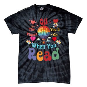 Hot Air Balloon Oh The Places You’Ll Go When You Read Tie-Dye T-Shirt