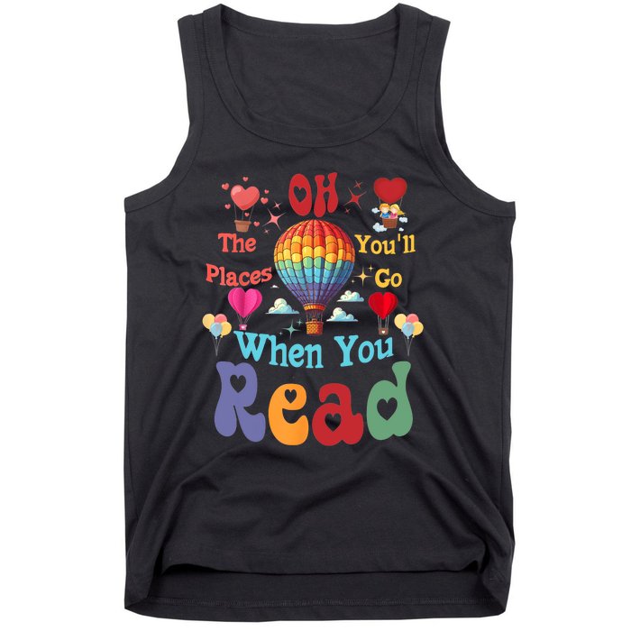 Hot Air Balloon Oh The Places You’Ll Go When You Read Tank Top