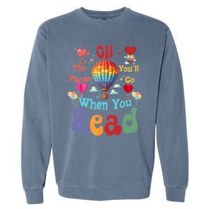 Hot Air Balloon Oh The Places You’Ll Go When You Read Garment-Dyed Sweatshirt