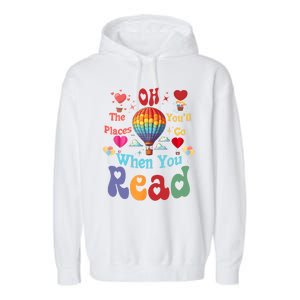 Hot Air Balloon Oh The Places You’Ll Go When You Read Garment-Dyed Fleece Hoodie