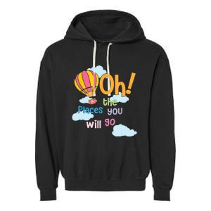 Hot Air Balloon Oh The Places You’Ll Go When You Read Garment-Dyed Fleece Hoodie