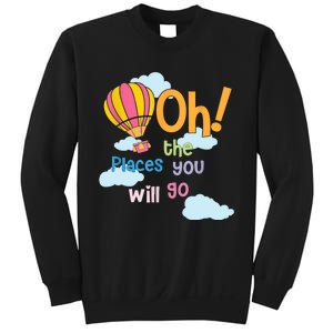 Hot Air Balloon Oh The Places You’Ll Go When You Read Sweatshirt