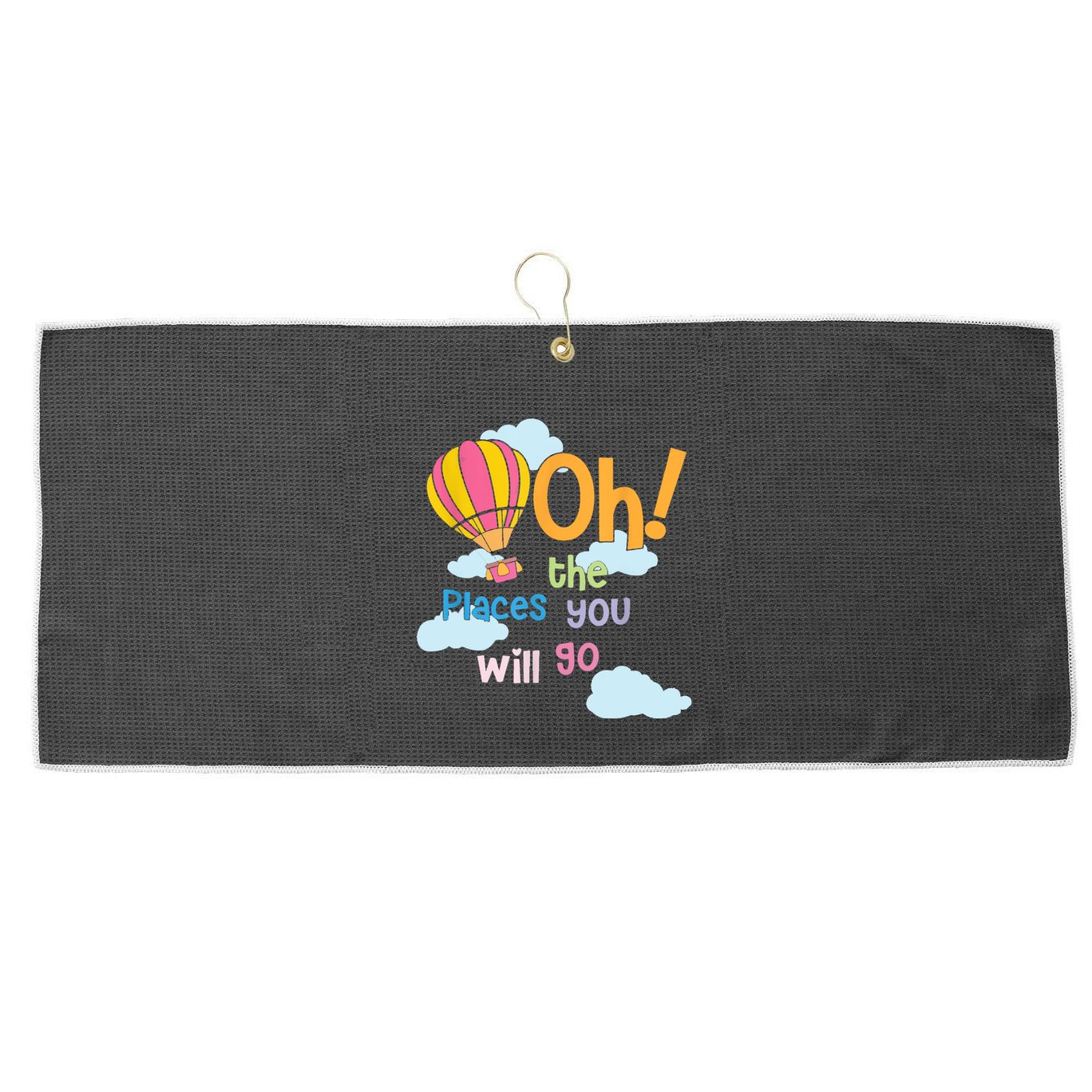 Hot Air Balloon Oh The Places You’Ll Go When You Read Large Microfiber Waffle Golf Towel