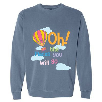 Hot Air Balloon Oh The Places You’Ll Go When You Read Garment-Dyed Sweatshirt