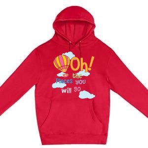 Hot Air Balloon Oh The Places You’Ll Go When You Read Premium Pullover Hoodie