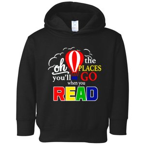 Hot Air Balloon Oh The Places You’Ll Go When You Read Toddler Hoodie