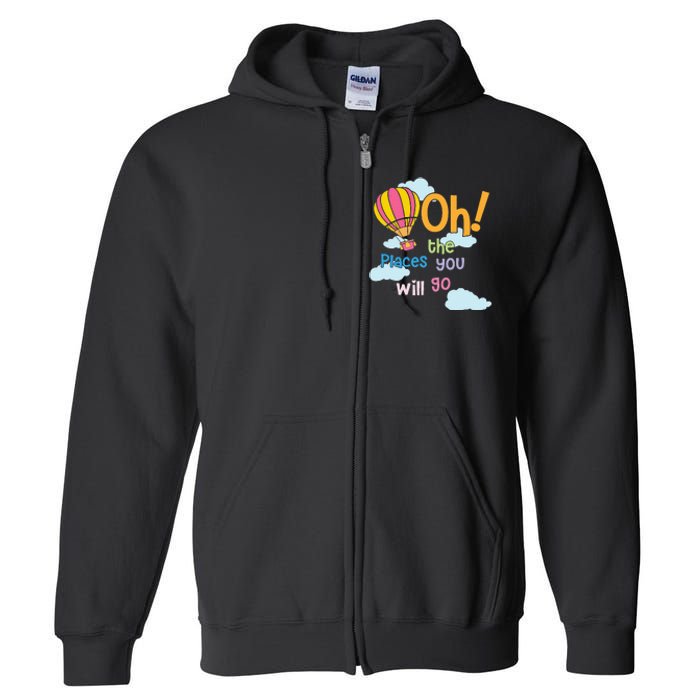 Hot Air Balloon Oh The Places You’Ll Go When You Read Full Zip Hoodie