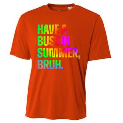 Have A Bussin Summer Bruh Teacher Last Day Of School Cooling Performance Crew T-Shirt