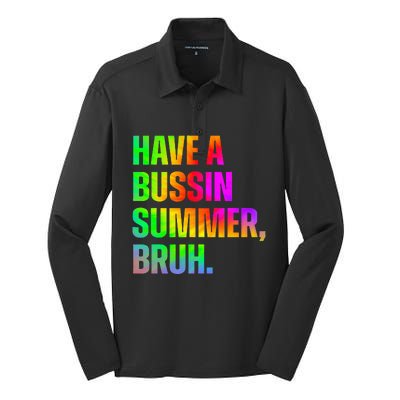 Have A Bussin Summer Bruh Teacher Last Day Of School Silk Touch Performance Long Sleeve Polo