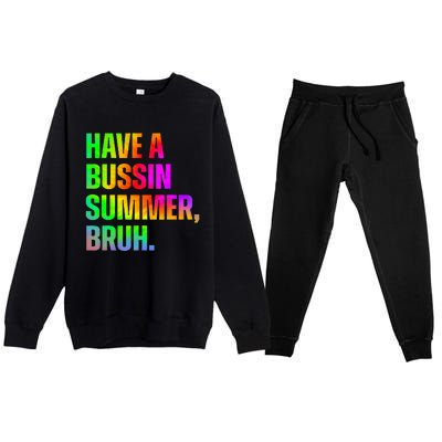 Have A Bussin Summer Bruh Teacher Last Day Of School Premium Crewneck Sweatsuit Set