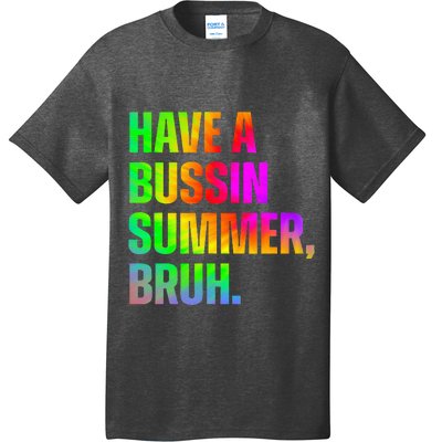 Have A Bussin Summer Bruh Teacher Last Day Of School T-Shirt